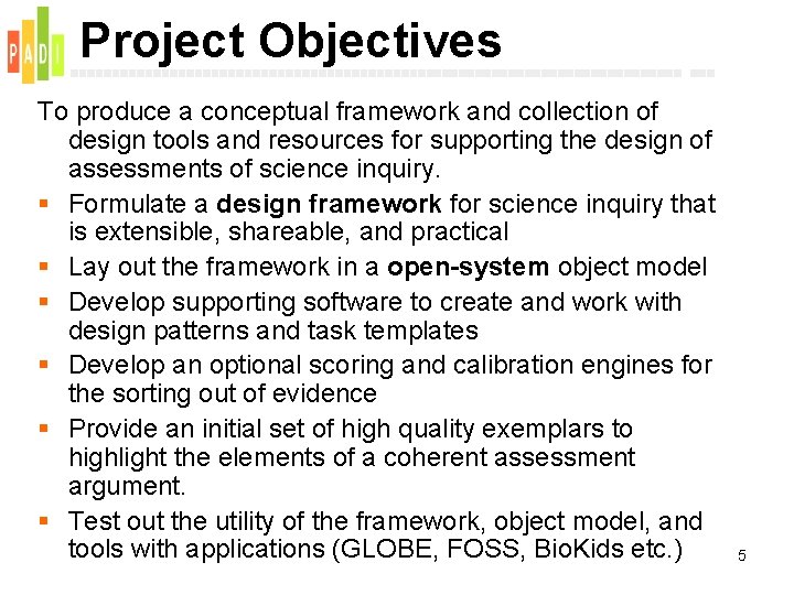 Project Objectives To produce a conceptual framework and collection of design tools and resources