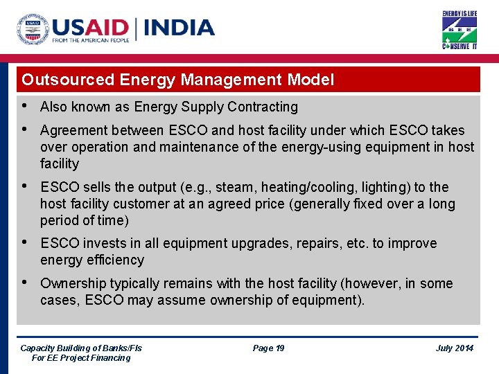 Outsourced Energy Management Model • • Also known as Energy Supply Contracting • ESCO