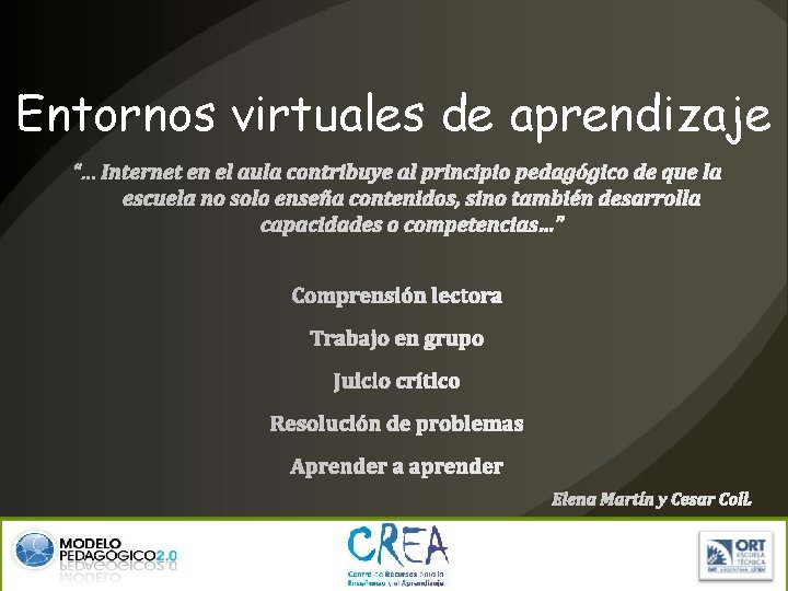 Entornos virtuales de aprendizaje Comprensión lectora Trabajo en grupo Juicio crítico Resolución de problemas