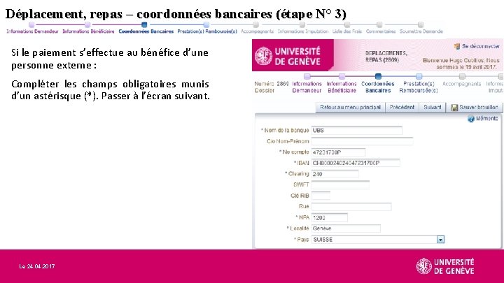 Déplacement, repas – coordonnées bancaires (étape N° 3) Si le paiement s’effectue au bénéfice