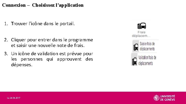Connexion – Choisissez l’application 1. Trouver l’icône dans le portail. 2. Cliquer pour entrer