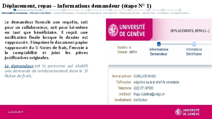 Déplacement, repas – informations demandeur (étape N° 1) Le demandeur formule une requête, soit