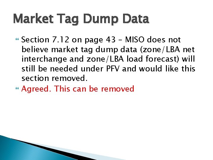 Market Tag Dump Data Section 7. 12 on page 43 – MISO does not