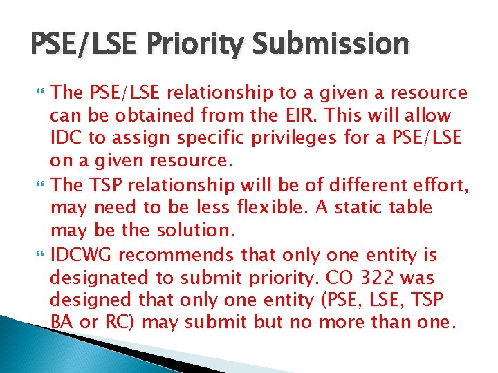 PSE/LSE Priority Submission The PSE/LSE relationship to a given a resource can be obtained