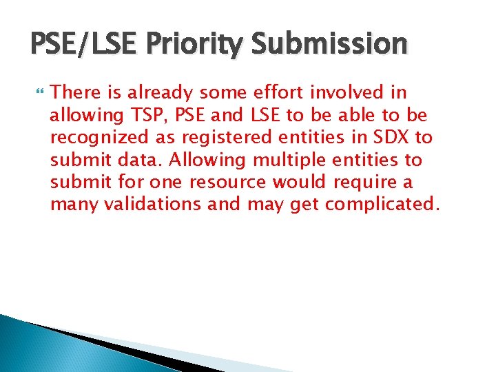 PSE/LSE Priority Submission There is already some effort involved in allowing TSP, PSE and