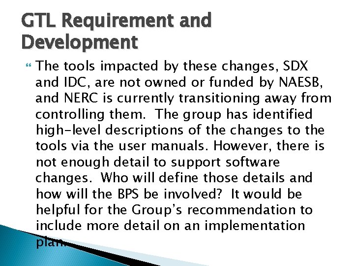 GTL Requirement and Development The tools impacted by these changes, SDX and IDC, are