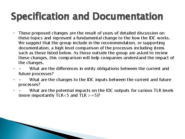 Specification and Documentation These proposed changes are the result of years of detailed discussion