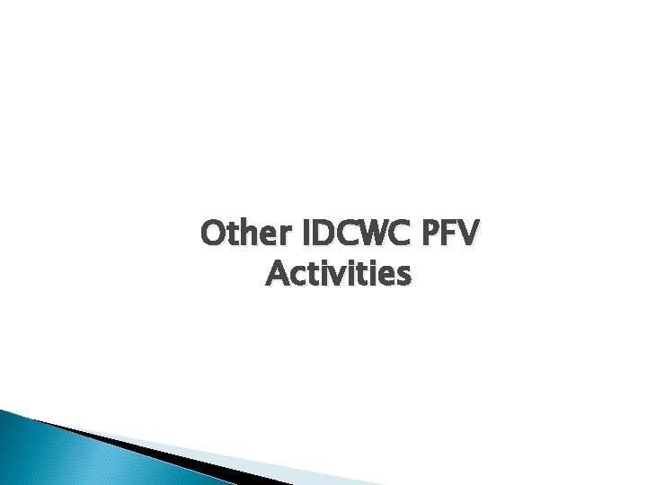Other IDCWC PFV Activities 