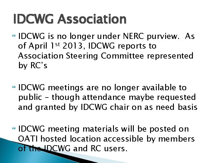 IDCWG Association IDCWG is no longer under NERC purview. As of April 1 st