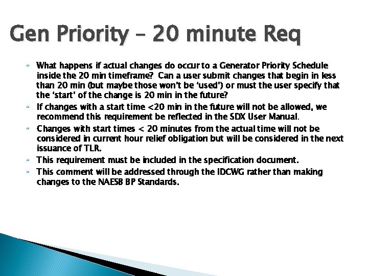 Gen Priority – 20 minute Req What happens if actual changes do occur to