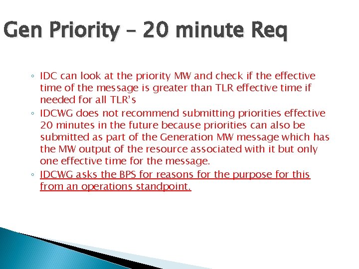 Gen Priority – 20 minute Req ◦ IDC can look at the priority MW