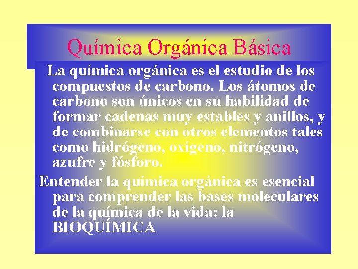 Química Orgánica Básica La química orgánica es el estudio de los compuestos de carbono.