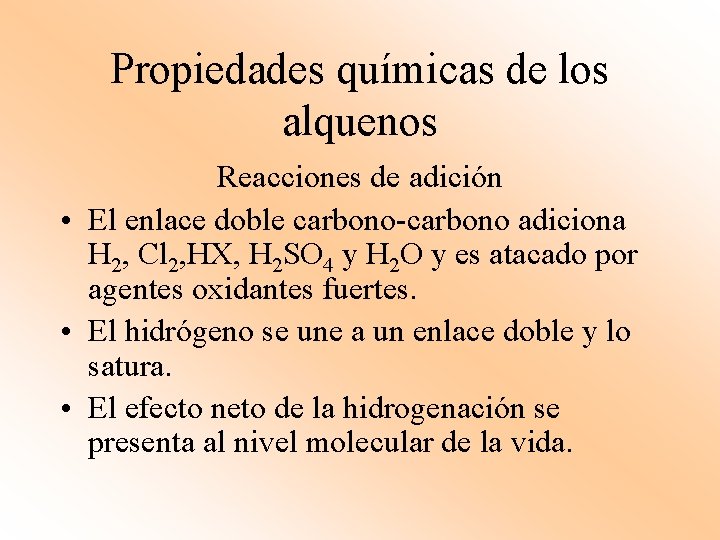 Propiedades químicas de los alquenos Reacciones de adición • El enlace doble carbono-carbono adiciona