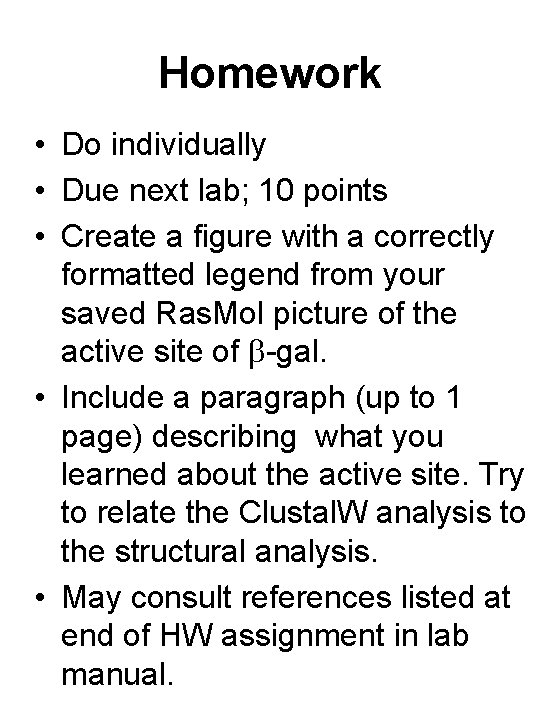 Homework • Do individually • Due next lab; 10 points • Create a figure