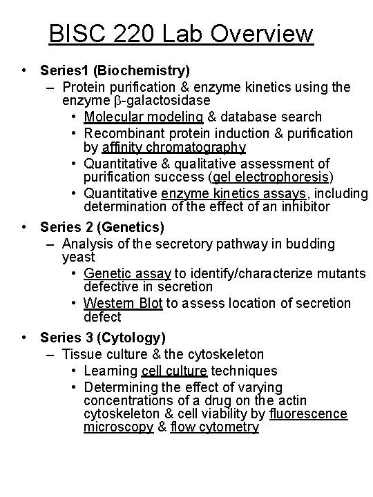 BISC 220 Lab Overview • Series 1 (Biochemistry) – Protein purification & enzyme kinetics