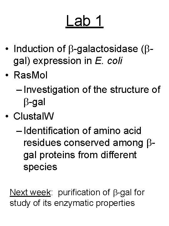 Lab 1 • Induction of -galactosidase ( gal) expression in E. coli • Ras.