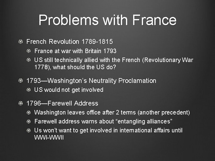 Problems with France French Revolution 1789 -1815 France at war with Britain 1793 US