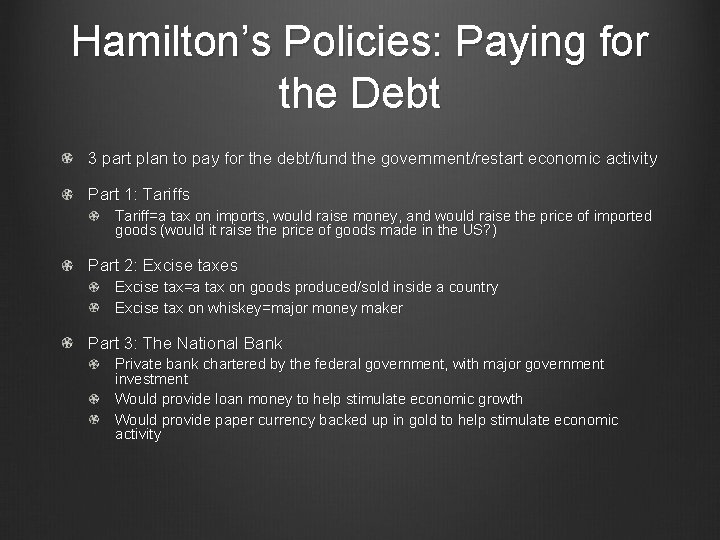 Hamilton’s Policies: Paying for the Debt 3 part plan to pay for the debt/fund