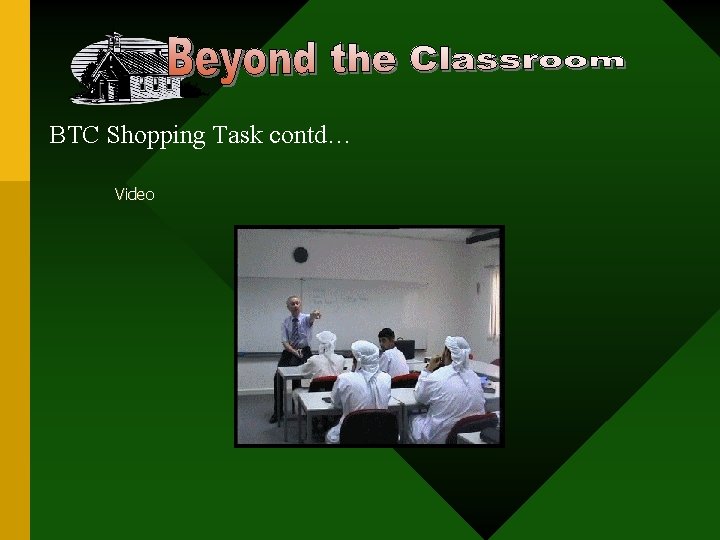 BTC Shopping Task contd… Video 