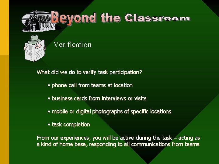 Verification What did we do to verify task participation? • phone call from teams