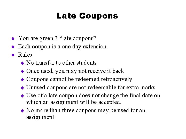 Late Coupons l l l You are given 3 “late coupons” Each coupon is