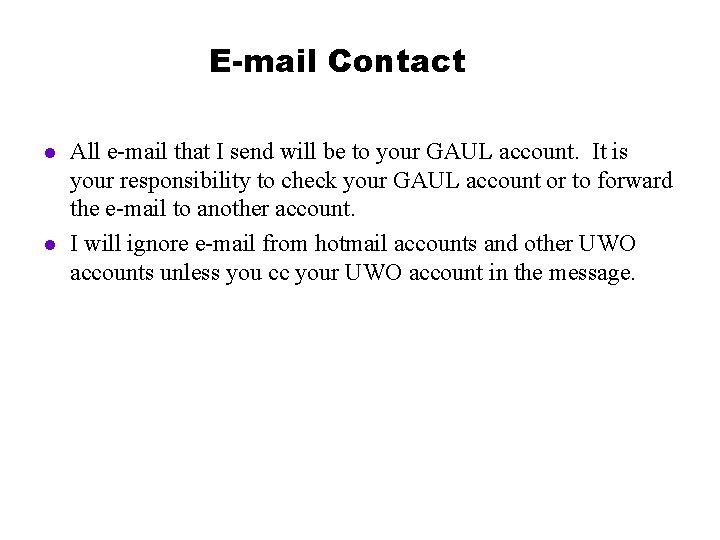 E-mail Contact l l All e-mail that I send will be to your GAUL