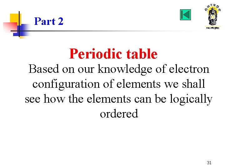 Part 2 Periodic table Based on our knowledge of electron configuration of elements we Part 2 Periodic table Based on our knowledge of electron configuration of elements we