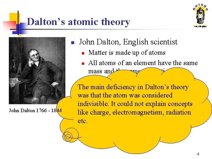Dalton’s atomic theory n John Dalton, English scientist Matter is made up of atoms Dalton’s atomic theory n John Dalton, English scientist Matter is made up of atoms