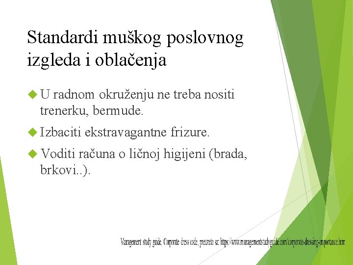 Standardi muškog poslovnog izgleda i oblačenja U radnom okruženju ne treba nositi trenerku, bermude.