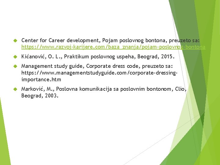  Center for Career development, Pojam poslovnog bontona, preuzeto sa: https: //www. razvoj-karijere. com/baza_znanja/pojam-poslovnog-bontona