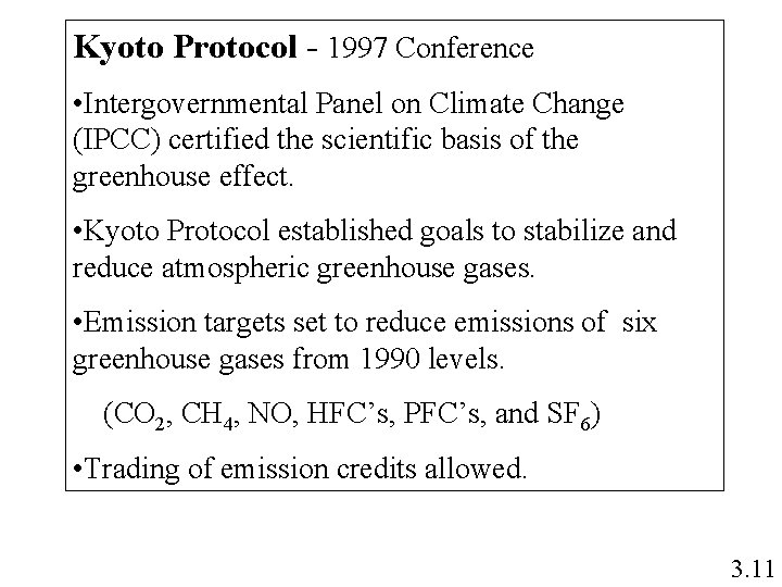 Kyoto Protocol - 1997 Conference • Intergovernmental Panel on Climate Change (IPCC) certified the