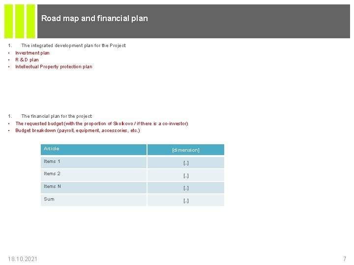 Road map and financial plan 1. The integrated development plan for the Project: •