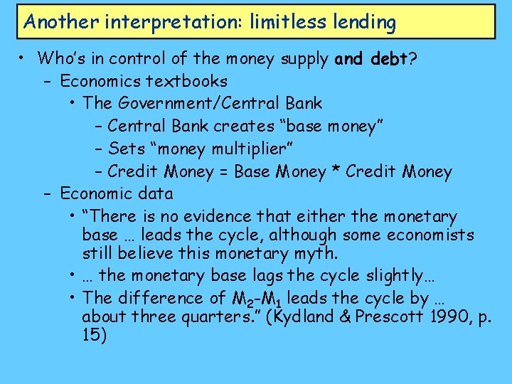 Another interpretation: limitless lending • Who’s in control of the money supply and debt?