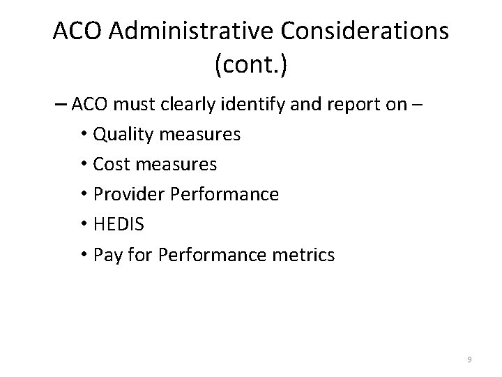 ACO Administrative Considerations (cont. ) – ACO must clearly identify and report on –