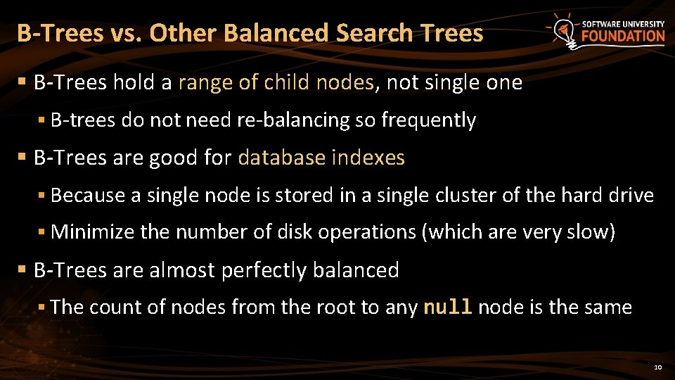 B-Trees vs. Other Balanced Search Trees § B-Trees hold a range of child nodes,