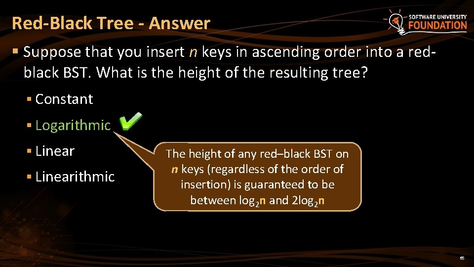 Red-Black Tree - Answer § Suppose that you insert n keys in ascending order