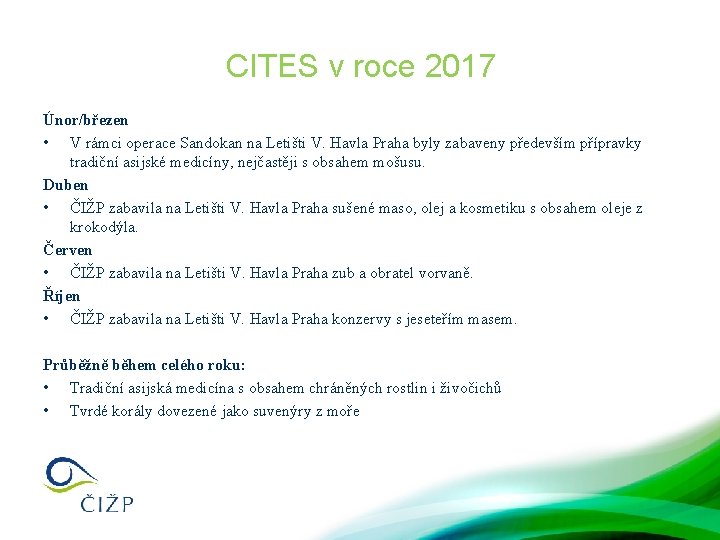 CITES v roce 2017 Únor/březen • V rámci operace Sandokan na Letišti V. Havla