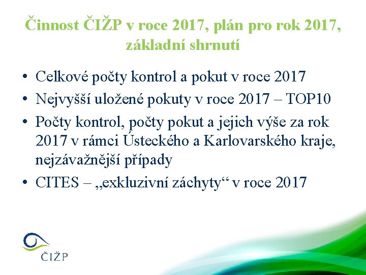 Činnost ČIŽP v roce 2017, plán pro rok 2017, základní shrnutí • Celkové počty