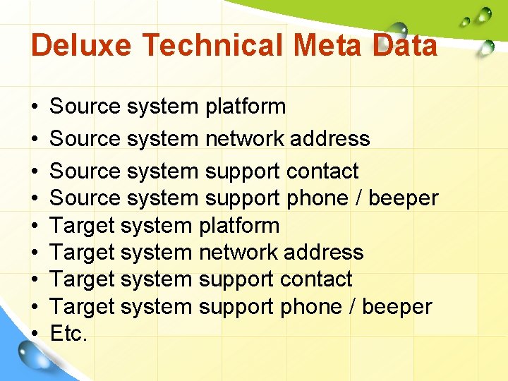 Deluxe Technical Meta Data • • • Source system platform Source system network address