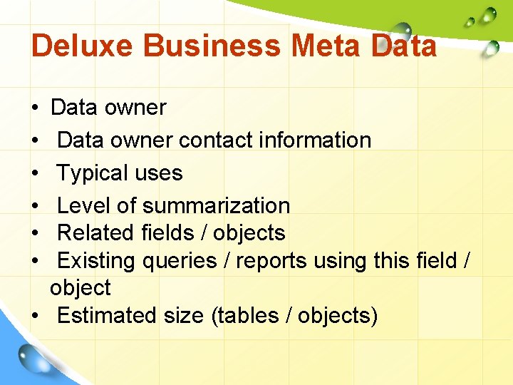 Deluxe Business Meta Data • • • Data owner contact information Typical uses Level