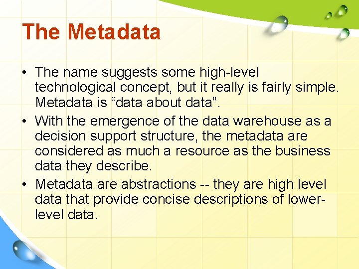 The Metadata • The name suggests some high-level technological concept, but it really is