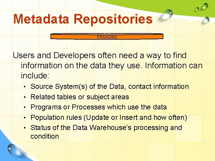 Metadata Repositories Metadata Users and Developers often need a way to find information on