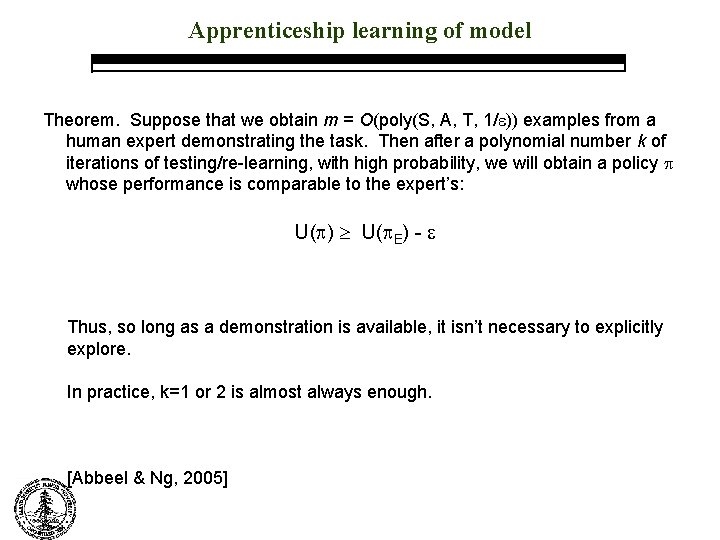 Apprenticeship learning of model Theorem. Suppose that we obtain m = O(poly(S, A, T,