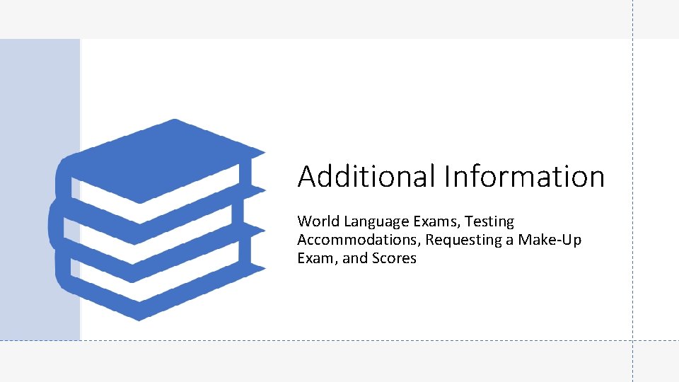 Additional Information World Language Exams, Testing Accommodations, Requesting a Make-Up Exam, and Scores 