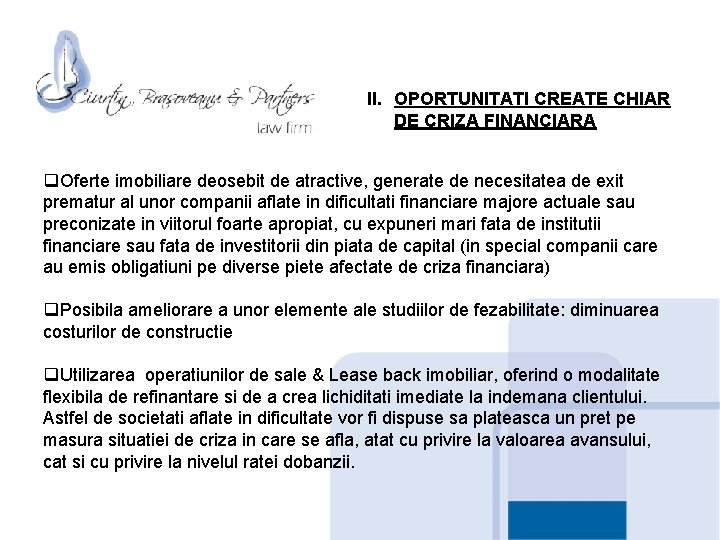II. OPORTUNITATI CREATE CHIAR DE CRIZA FINANCIARA q. Oferte imobiliare deosebit de atractive, generate