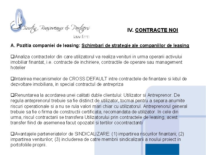 IV. CONTRACTE NOI A. Pozitia companiei de leasing: Schimbari de strategie ale companiilor de