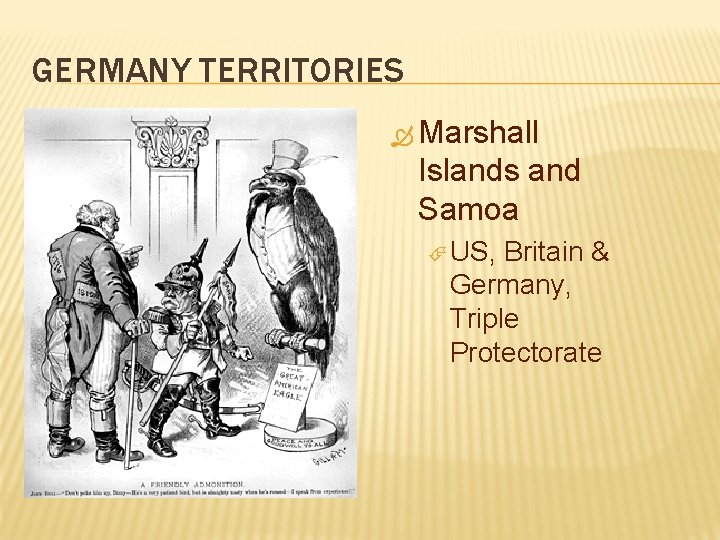 GERMANY TERRITORIES Marshall Islands and Samoa US, Britain & Germany, Triple Protectorate 