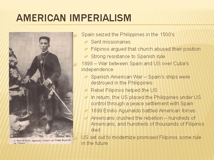 AMERICAN IMPERIALISM Spain seized the Philippines in the 1500’s Sent missionaries Filipinos argued that