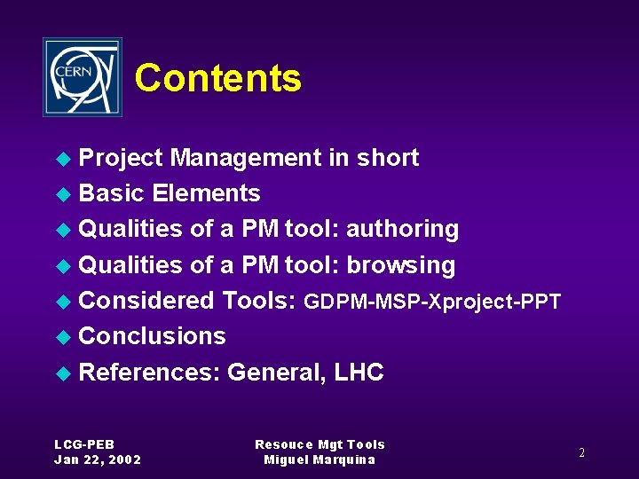 Contents u Project Management in short u Basic Elements u Qualities of a PM