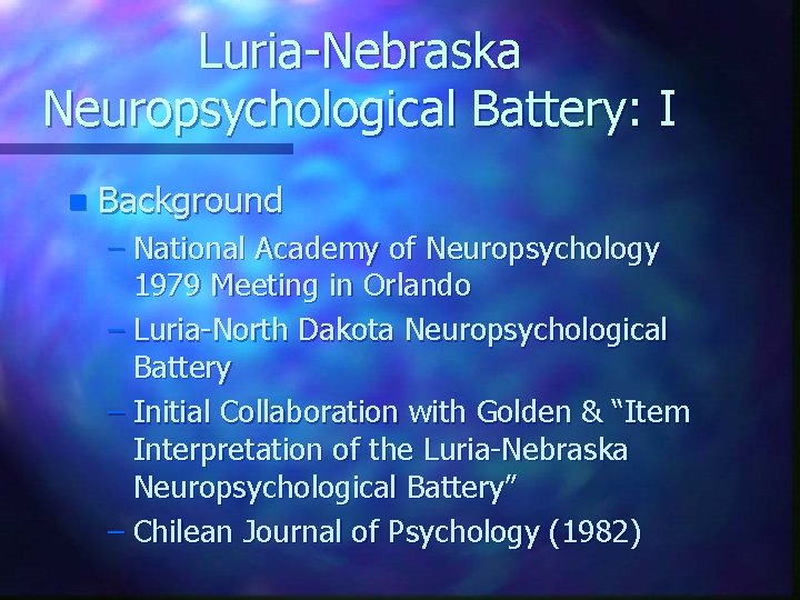 Luria-Nebraska Neuropsychological Battery: I n Background – National Academy of Neuropsychology 1979 Meeting in